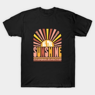 Be the sunshine T-Shirt